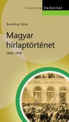 MAGYAR HÍRLAPTÖRTÉNET 1848-1918 - TUDÁSTÁR (2008)