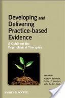 Developing and Delivering Practice-Based Evidence: A Guide for the Psychological Therapies (ISBN: 9780470032343)