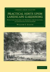 Practical Hints upon Landscape Gardening - William S. Gilpin (ISBN: 9781108055642)