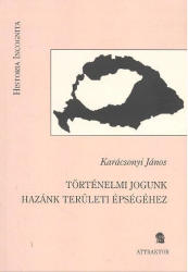 Történelmi jogunk hazánk területi épségéhez (2009)