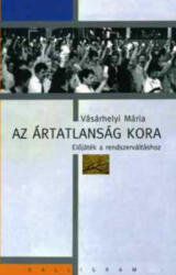 Az ártatlanság kora - Előjáték a rendszerváltáshoz (2008)