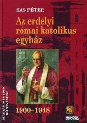Az erdélyi római katolikus egyház 1900-1948 (2008)