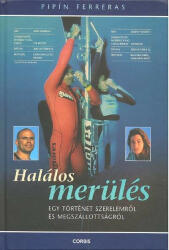 HALÁLOS MERÜLÉS /EGY TÖRTÉNET SZERELEMRŐL ÉS MEGSZÁLLOTSÁGRÓL (2007)