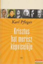 Karl Pfleger - Krisztus hat merész képviselője (2007)