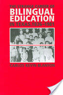 The Strange Career of Bilingual Education in Texas 1836-1981 (ISBN: 9781585446025)