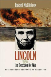 Lincoln and the Decision for War: The Northern Response to Secession (ISBN: 9780807871546)