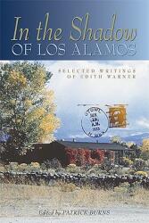 In the Shadow of Los Alamos: Selected Writings of Edith Warner (ISBN: 9780826319784)