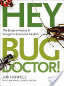 Hey Bug Doctor! : The Scoop on Insects in Georgia's Homes and Gardens (ISBN: 9780820328041)