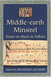 Middle-Earth Minstrel: Essays on Music in Tolkien (ISBN: 9780786448142)