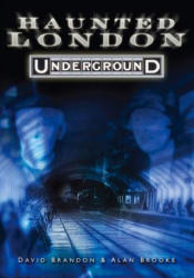 Haunted London Underground - David Brandon (2009)