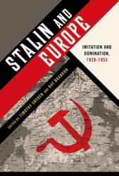 Stalin and Europe: Imitation and Domination 1928-1953 (ISBN: 9780199945580)