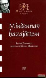 Mindennap hazajöttem - Szabó Ferenccel beszélget Sághy Marianne (2009)
