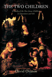 The Two Children: A Study of the Two Jesus Children in Literature and Art (ISBN: 9781584200963)