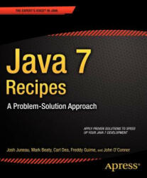 Java 7 Recipes - Josh Juneau, Mark Beaty, Carl Dea, Freddy Guime, John O'Conner (ISBN: 9781430240563)