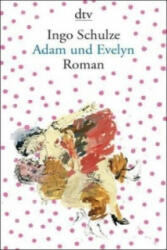 Adam und Evelyn - Ingo Schulze (2010)