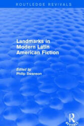 Landmarks in Modern Latin American Fiction (Routledge Revivals) - Philip Swanson (ISBN: 9781138804180)