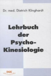 Lehrbuch der Psycho-Kinesiologie - Dietrich Klinghardt (2010)