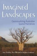 Imagined Landscapes: Geovisualizing Australian Spatial Narratives (ISBN: 9780253018458)
