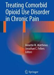 Treating Comorbid Opioid Use Disorder in Chronic Pain (ISBN: 9783319298610)