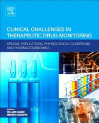 Clinical Challenges in Therapeutic Drug Monitoring - William Clarke (ISBN: 9780128020258)