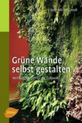 Grüne Wände selbst gestalten - Jean-Michel Groult (2010)