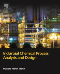 Industrial Chemical Process Analysis and Design - Mariano MartĂ­n MartĂ­n (ISBN: 9780081010938)