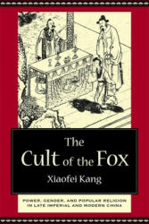 Cult of the Fox - Xiaofei Kang (ISBN: 9780231133388)