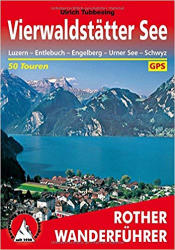 Vierwaldstätter See - Luzern I Entlebuch I Engelberg I Urner See I Schwyz túrakalauz Bergverlag Rother német RO 4044 (2010)