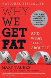 Why We Get Fat - Gary Taubes (2011)