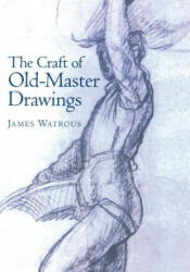 Craft of Old-Master Drawings (ISBN: 9780299014254)
