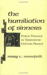Humiliation of Sinners - Mary C. Mansfield (ISBN: 9780801489945)