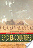 Epic Encounters 6: Culture Media and U. S. Interests in the Middle East Since1945 (ISBN: 9780520244993)