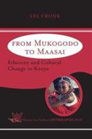 From Mukogodo to Maasai: Ethnicity and Cultural Change In Kenya (ISBN: 9780813340944)