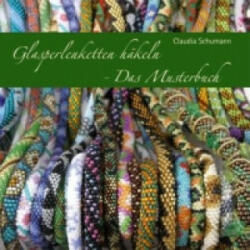 Glasperlenketten häkeln, Das Musterbuch - Claudia Schumann (2007)