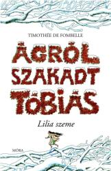 Ágról szakadt tóbiás II. kötet / Lilia szeme (2009)