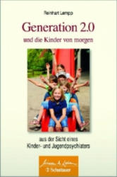 Generation 2.0 und die Kinder von morgen - Reinhart Lempp (2011)