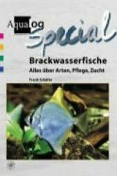 Brackwasserfische - Alles über Arten, Pflege und Zucht - Frank Schäfer, Mary Bailey (2005)