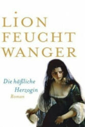 Die häßliche Herzogin - Lion Feuchtwanger (2008)