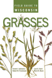 Field Guide to Wisconsin Grasses (ISBN: 9780299301347)