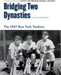 Bridging Two Dynasties: The 1947 New York Yankees (ISBN: 9780803240940)