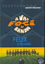 Félix, a tornádó - A Vad Focibanda 2 (2004)
