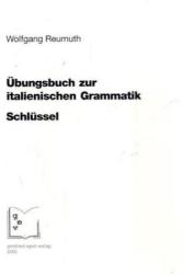 Übungsbuch zur italienischen Grammatik. Schlüssel - Wolfgang Reumuth (2005)
