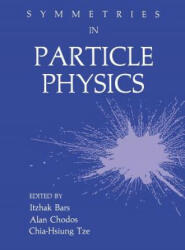 Symmetries in Particle Physics - Itzhak Bars, Alan Chodos, Chia-Hsiung Tze (ISBN: 9781489953155)