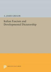 Italian Fascism and Developmental Dictatorship (ISBN: 9780691616414)