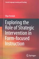 Exploring the Role of Strategic Intervention in Form-focused Instruction - Olga Trendak (ISBN: 9783319124322)