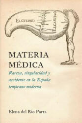 Materia Medica - Elena Del Rio Parra (ISBN: 9781469626178)