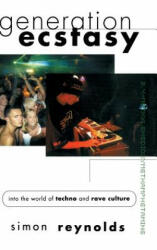 Generation Ecstasy - Simon Reynolds (ISBN: 9781138135352)