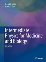 Intermediate Physics for Medicine and Biology - Russell K. Hobbie, Bradley J. Roth (ISBN: 9783319307688)