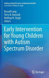 Early Intervention for Young Children with Autism Spectrum Disorder - Russell Lang, Terry B. Hancock, Nirbhay N. Singh (ISBN: 9783319309231)