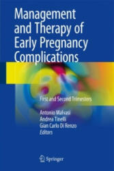 Management and Therapy of Early Pregnancy Complications - Antonio Malvasi, Andrea Tinelli, Gian Carlo di Renzo (ISBN: 9783319313757)